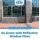 Go Green with Reflective Window Films