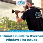 Window Tint Issues